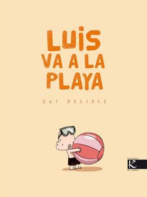 LUIS VA A LA PLAYA | 9788496957848 | DELISLE, GUY | Llibreria Online de Vilafranca del Penedès | Comprar llibres en català
