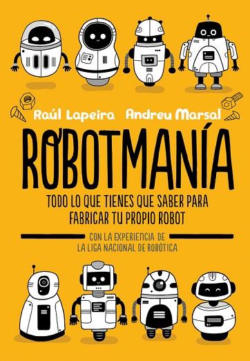 ROBOTMANÍA | 9788416712885 | LAPEIRA, RAÚL/MARSAL, ANDREU | Llibreria Online de Vilafranca del Penedès | Comprar llibres en català