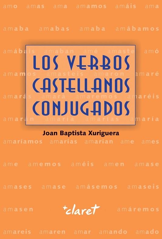 LOS VERBOS CASTELLANOS CONJUGADOS | 9788491361299 | XURRIGUERA PARRAMONA, JOAN BAPTISTA | Llibreria Online de Vilafranca del Penedès | Comprar llibres en català