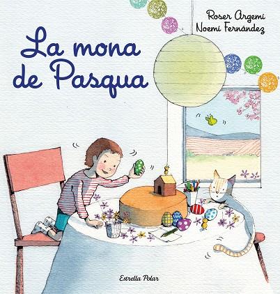 LA MONA DE PASQUA | 9788418443213 | FERNÀNDEZ SELVA, NOEMÍ/ARGEMÍ, ROSER | Llibreria Online de Vilafranca del Penedès | Comprar llibres en català
