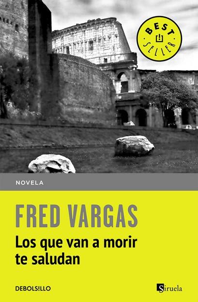 LOS QUE VAN A MORIR TE SALUDAN | 9788466331111 | VARGAS, FRED | Llibreria Online de Vilafranca del Penedès | Comprar llibres en català