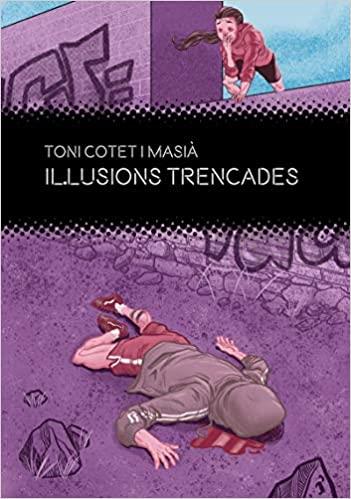 IL·LUSIONS TRENCADES  | 9788412271812 | COTET I MASIA, TONI | Llibreria Online de Vilafranca del Penedès | Comprar llibres en català