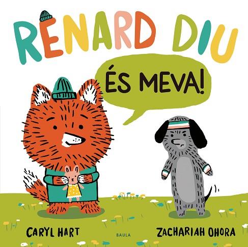 RENARD DIU ÉS MEVA ! | 9788447948918 | HART, CARYL | Llibreria Online de Vilafranca del Penedès | Comprar llibres en català