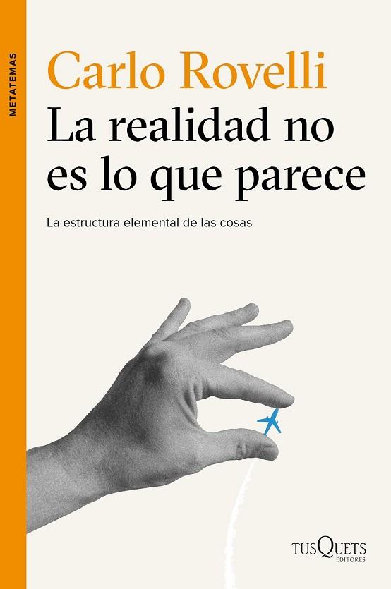 LA REALIDAD NO ES LO QUE PARECE | 9788490661901 | ROVELLI, CARLO | Llibreria Online de Vilafranca del Penedès | Comprar llibres en català