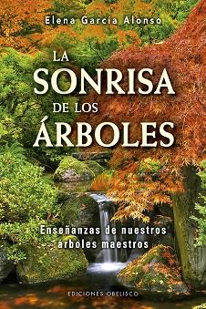 LA SONRISA DE LOS ÁRBOLES | 9788491114024 | GARCÍA ALONSO, ELENA | Llibreria Online de Vilafranca del Penedès | Comprar llibres en català