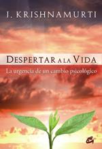 DESPERTAR A LA VIDA | 9788484452980 | KRISHNAMURTI, JIDDU | Llibreria Online de Vilafranca del Penedès | Comprar llibres en català