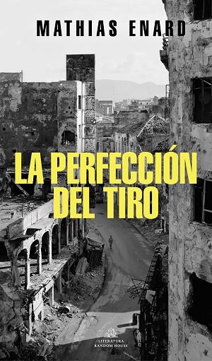 LA PERFECCIÓN DEL TIRO | 9788439738343 | ENARD, MATHIAS | Llibreria Online de Vilafranca del Penedès | Comprar llibres en català
