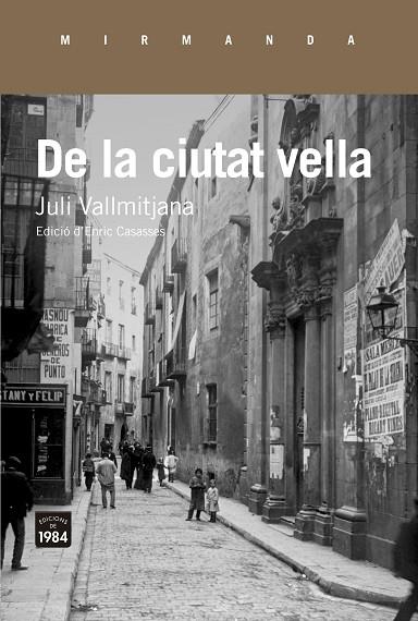 DE LA CIUTAT VELLA | 9788416987337 | VALLMITJANA I COLOMINAS, JULI | Llibreria Online de Vilafranca del Penedès | Comprar llibres en català