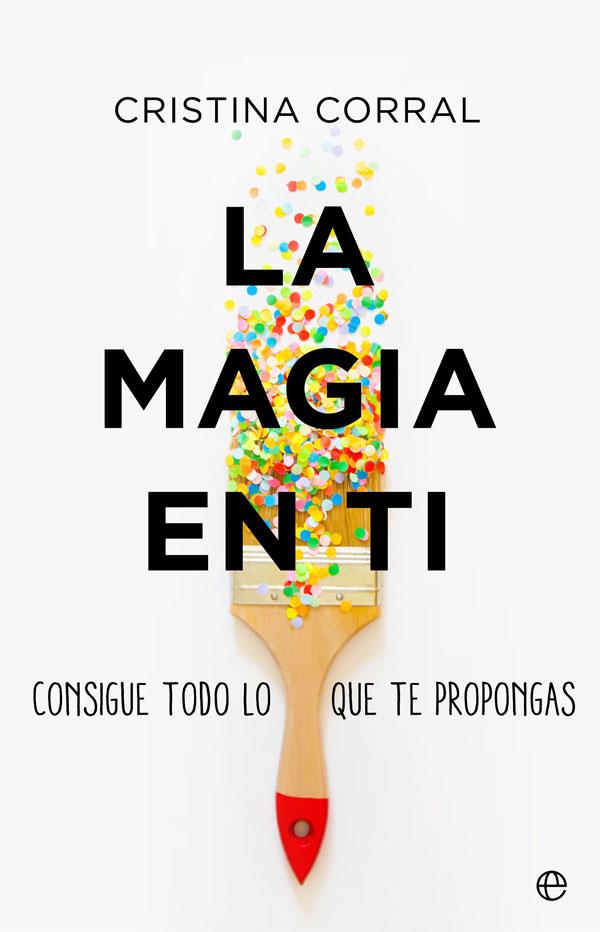 LA MAGIA EN TI | 9788491648550 | CORRAL, CRISTINA | Llibreria L'Odissea - Libreria Online de Vilafranca del Penedès - Comprar libros