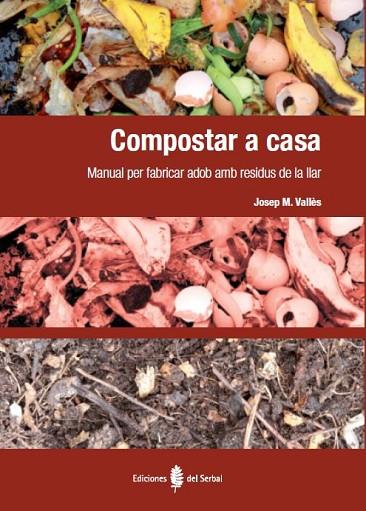 COMPOSTAR A CASA | 9788476287408 | VALLÈS CASANOVA, JOSEP Mª | Llibreria Online de Vilafranca del Penedès | Comprar llibres en català