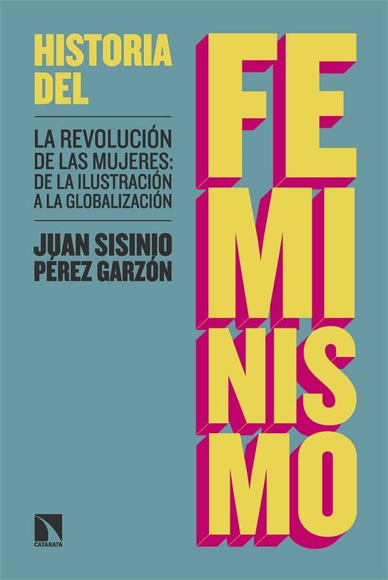 HISTORIA DEL FEMINISMO | 9788413529035 | PÉREZ GARZÓN, JUAN SISINIO | Llibreria Online de Vilafranca del Penedès | Comprar llibres en català