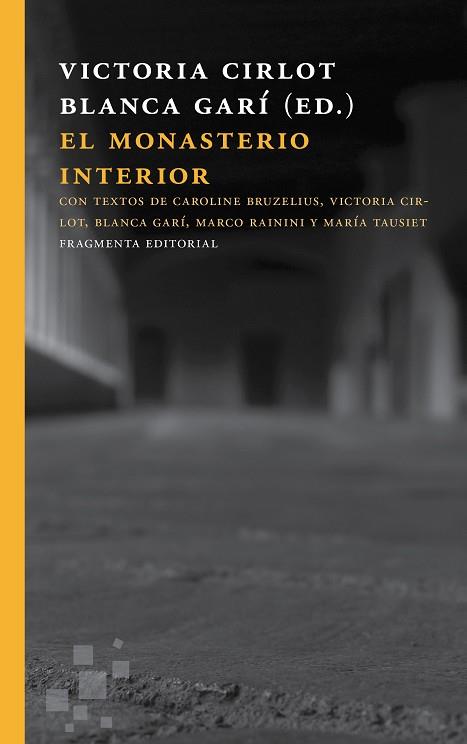 EL MONASTERIO INTERIOR | 9788415518693 | CIRLOT VALENZUELA, VICTORIA/GARÍ AGUILERA, BLANCA/RAININI, MARCO/TAUSIET CARLÉS, MARÍA/BRUZELIUS, CA | Llibreria Online de Vilafranca del Penedès | Comprar llibres en català