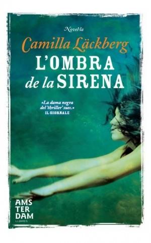 L'OMBRA DE LA SIRENA | 9788492941650 | LACKBERG, CAMILLA | Llibreria Online de Vilafranca del Penedès | Comprar llibres en català