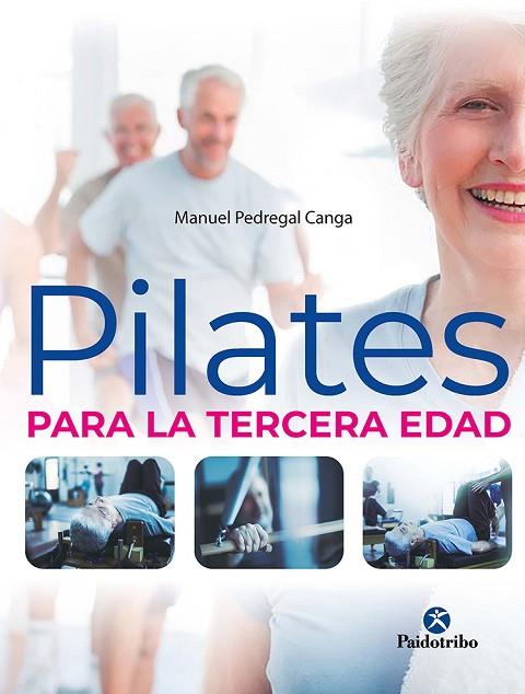 PILATES PARA LA TERCERA EDAD | 9788499109398 | PEDREGAL CANGA, MANUEL | Llibreria Online de Vilafranca del Penedès | Comprar llibres en català