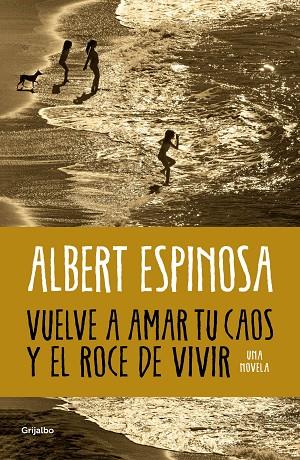 VUELVE A AMAR TU CAOS Y EL ROCE DE VIVIR | 9788425365560 | ESPINOSA, ALBERT | Llibreria Online de Vilafranca del Penedès | Comprar llibres en català