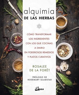 ALQUIMIA DE LAS HIERBAS | 9788484457336 | DE LA FORET, ROSALEE | Llibreria Online de Vilafranca del Penedès | Comprar llibres en català