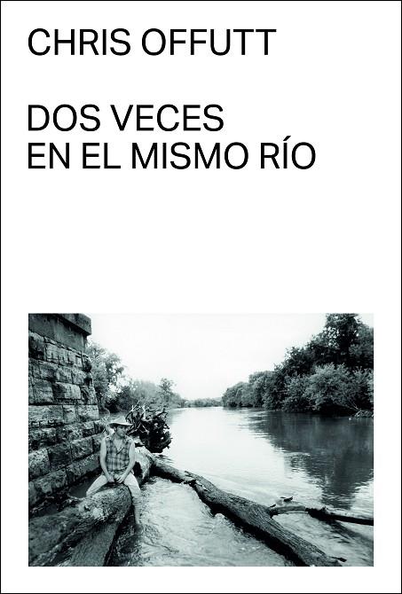 DOS VECES EN EL MISMO RÍO | 9788412537710 | OFFUTT, CHRIS | Llibreria Online de Vilafranca del Penedès | Comprar llibres en català