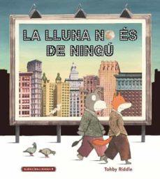 LA LLUNA NO ÉS DE NINGÚ | 9788412080827 | RIDDLE, TOHBY | Llibreria Online de Vilafranca del Penedès | Comprar llibres en català