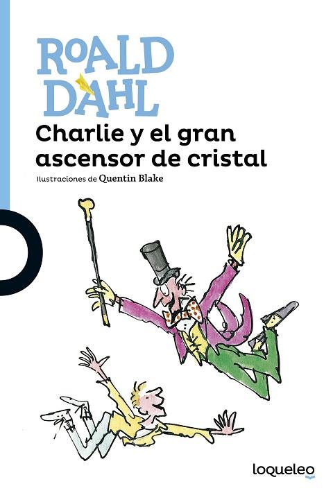 CHARLIE Y EL GRAN ASCENSOR DE CRISTAL | 9788491221302 | DAHL, ROALD | Llibreria Online de Vilafranca del Penedès | Comprar llibres en català