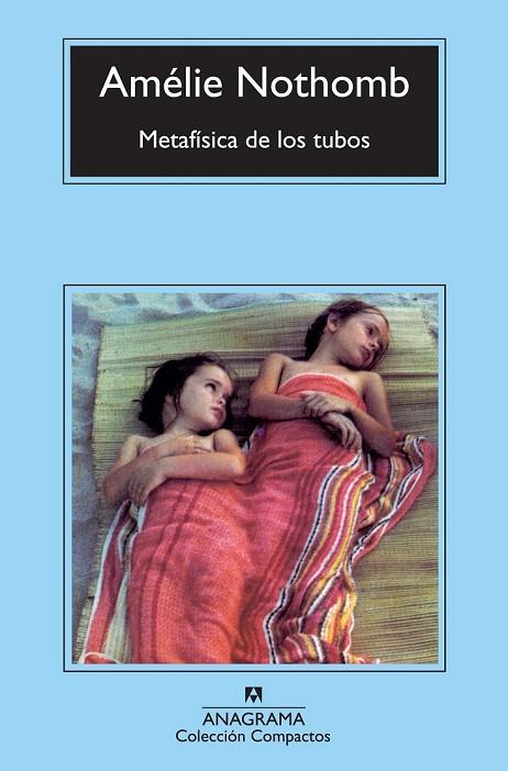 METAFÍSICA DE LOS TUBOS | 9788433977199 | NOTHOMB, AMÉLIE | Llibreria Online de Vilafranca del Penedès | Comprar llibres en català