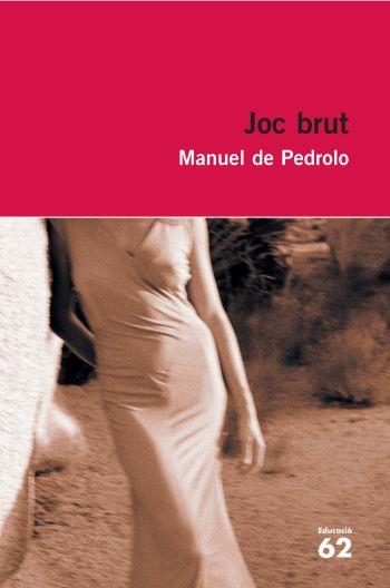 JOC BRUT | 9788492672394 | DE PEDROLO, MANUEL | Llibreria Online de Vilafranca del Penedès | Comprar llibres en català