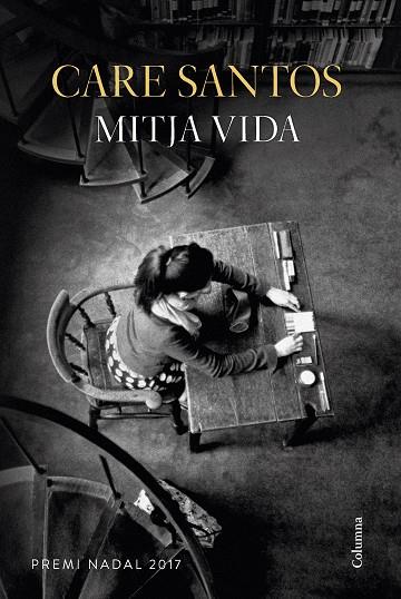 MITJA VIDA ( PREMI NADAL 2017 ) | 9788466422505 | SANTOS, CARE | Llibreria Online de Vilafranca del Penedès | Comprar llibres en català
