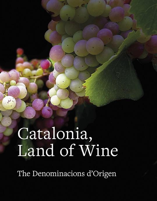 CATALONIA, LAND OF WINE | 9788416445639 | TOLOSA PLANET, LLUÍS/FRANCÀS MARTORELL, RAMON/SUCARRATS MIRÓ, JOSEP/SANS I TRAVÉ, JOSEP MARIA/GIMENA | Llibreria Online de Vilafranca del Penedès | Comprar llibres en català