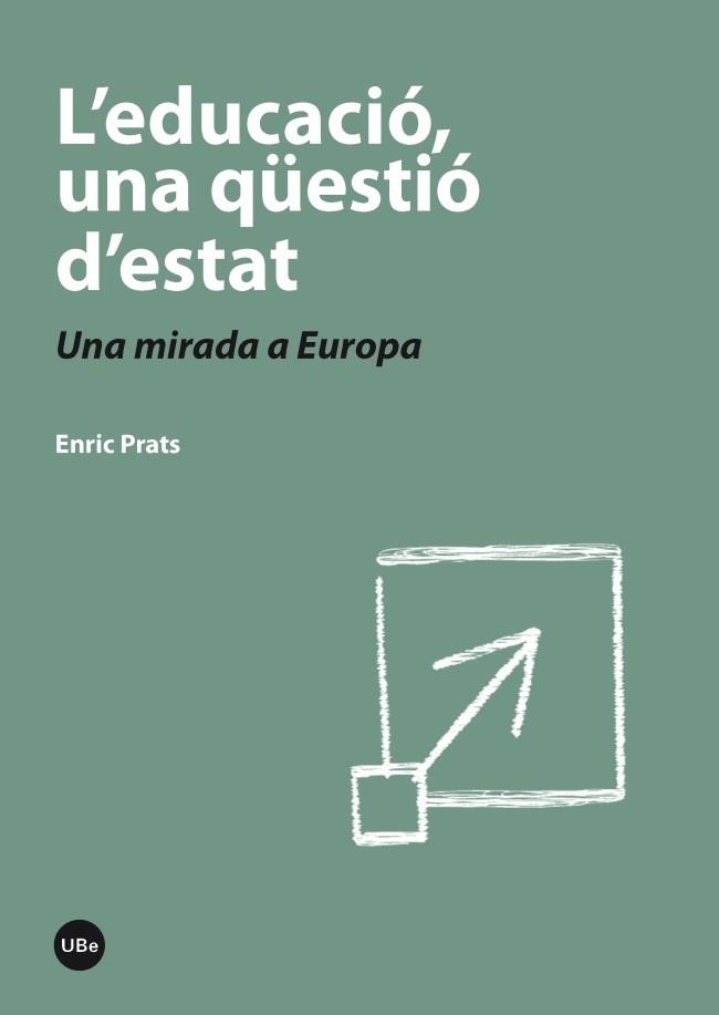 L'EDUCACIÓ, UNA QÜESTIÓ D'ESTAT | 9788447536931 | PRATS, ENRIC | Llibreria Online de Vilafranca del Penedès | Comprar llibres en català