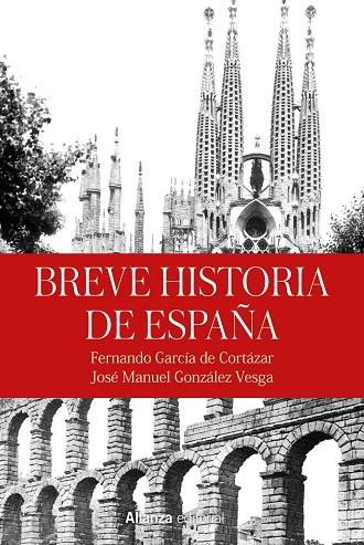 BREVE HISTORIA DE ESPAÑA | 9788413628264 | GARCÍA DE CORTÁZAR, FERNANDO/GONZÁLEZ VESGA, JOSÉ MANUEL | Llibreria Online de Vilafranca del Penedès | Comprar llibres en català