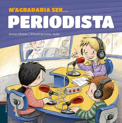 M'AGRADARIA SER PERIODISTA | 9788447936199 | OBIOLS LLOPART, ANNA | Llibreria Online de Vilafranca del Penedès | Comprar llibres en català