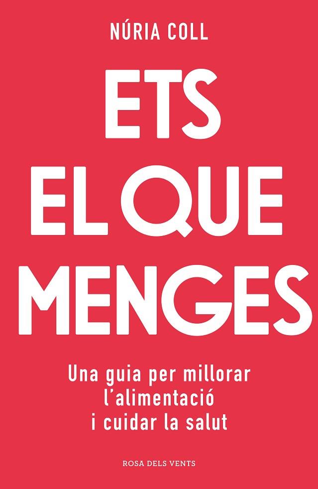 ETS EL QUE MENGES | 9788418062704 | COLL, NÚRIA | Llibreria Online de Vilafranca del Penedès | Comprar llibres en català