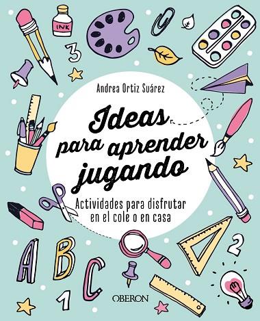 IDEAS PARA APRENDER JUGANDO | 9788441547971 | ORTIZ (@APRENDERCONELLOS), ANDREA | Llibreria Online de Vilafranca del Penedès | Comprar llibres en català