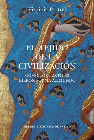 EL TEJIDO DE LA CIVILIZACIÓN | 9788418859113 | POSTREL, VIRGINIA | Llibreria Online de Vilafranca del Penedès | Comprar llibres en català