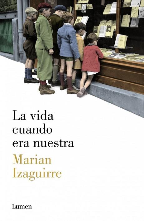 LA VIDA CUANDO ERA NUESTRA | 9788426421807 | IZAGUIRRE, MARIAN | Llibreria Online de Vilafranca del Penedès | Comprar llibres en català