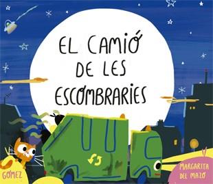 EL CAMIÓ DE LES ESCOMBRARIES | 9788424660215 | MARGARITA DEL MAZO/ANA GÓMEZ | Llibreria Online de Vilafranca del Penedès | Comprar llibres en català