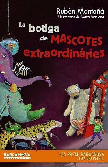 LA BOTIGA DE MASCOTES EXTRAORDINÀRIES | 9788448936020 | MONTAÑÁ, RUBÈN | Llibreria Online de Vilafranca del Penedès | Comprar llibres en català