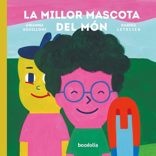 LA MILLOR MASCOTA DEL MÓN | 9788418284632 | SQUILLONI, ARIANNA | Llibreria Online de Vilafranca del Penedès | Comprar llibres en català