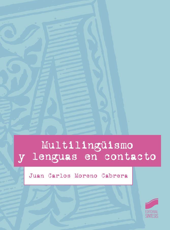 MULTILINGÜISMO Y LENGUAS EN CONTACTO | 9788490772249 | MORENO CABRERA, JUAN CARLOS | Llibreria Online de Vilafranca del Penedès | Comprar llibres en català