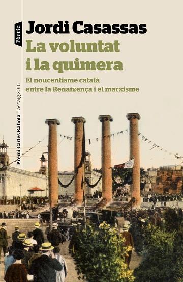 LA VOLUNTAT I LA QUIMERA | 9788498093865 | CASASSAS, JORDI  | Llibreria Online de Vilafranca del Penedès | Comprar llibres en català