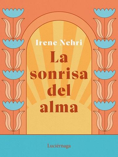 LA SONRISA DEL ALMA | 9788419164636 | NEHRI, IRENE | Llibreria Online de Vilafranca del Penedès | Comprar llibres en català