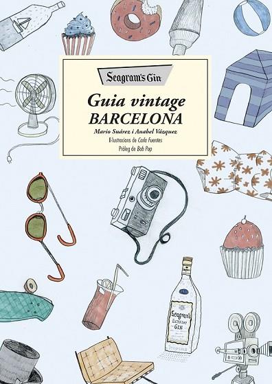 SEAGRAM'S GIN GUIA VINTAGE BARCELONA | 9788466420372 | SUAREZ, MARIO / VAZQUEZ, ANABEL | Llibreria Online de Vilafranca del Penedès | Comprar llibres en català
