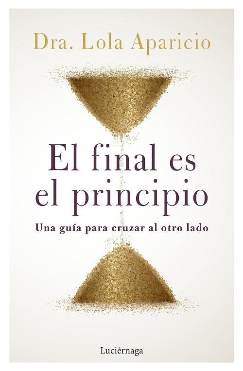 EL FINAL ES EL PRINCIPIO | 9788419164452 | DRA. LOLA APARICIO | Llibreria Online de Vilafranca del Penedès | Comprar llibres en català