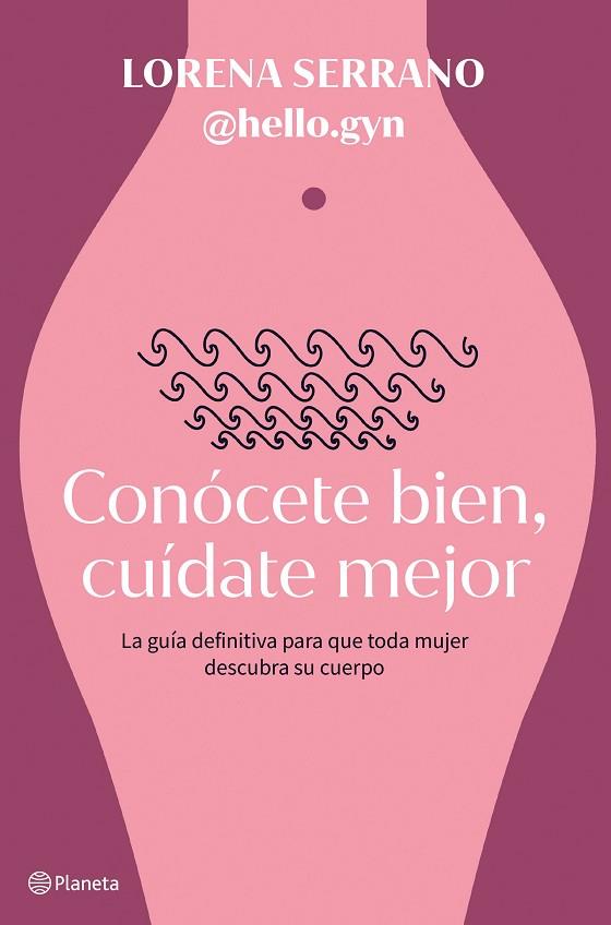CONÓCETE BIEN, CUÍDATE MEJOR | 9788408267911 | LORENA SERRANO (@HELLO.GYN) | Llibreria Online de Vilafranca del Penedès | Comprar llibres en català