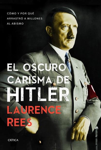 EL OSCURO CARISMA DE HITLER | 9788498925371 | REES, LAURENCE | Llibreria Online de Vilafranca del Penedès | Comprar llibres en català