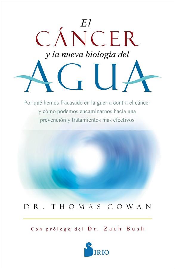 EL CÁNCER Y LA NUEVA BIOLOGÍA DEL AGUA | 9788418531132 | COWAN, DR. THOMAS | Llibreria Online de Vilafranca del Penedès | Comprar llibres en català