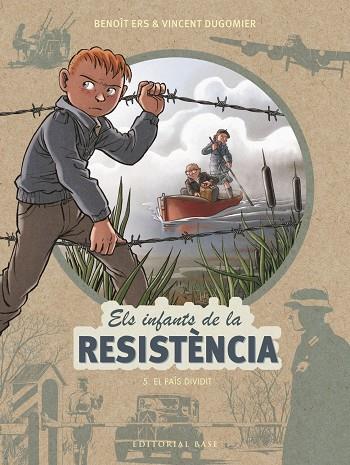 ELS INFANTS DE LA RESISTÈNCIA 5 EL PAÍS DIVIDIT | 9788417759452 | ERS, BENOÎT/DUGOMIER, VINCENT | Llibreria Online de Vilafranca del Penedès | Comprar llibres en català