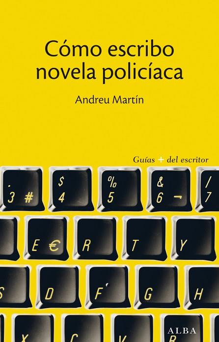 CÓMO ESCRIBO NOVELA POLICÍACA | 9788490650608 | MARTÍN, ANDREU | Llibreria L'Odissea - Libreria Online de Vilafranca del Penedès - Comprar libros
