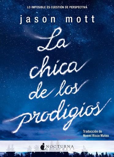 LA CHICA DE LOS PRODIGIOS | 9788494424373 | MOTT, JASON | Llibreria Online de Vilafranca del Penedès | Comprar llibres en català