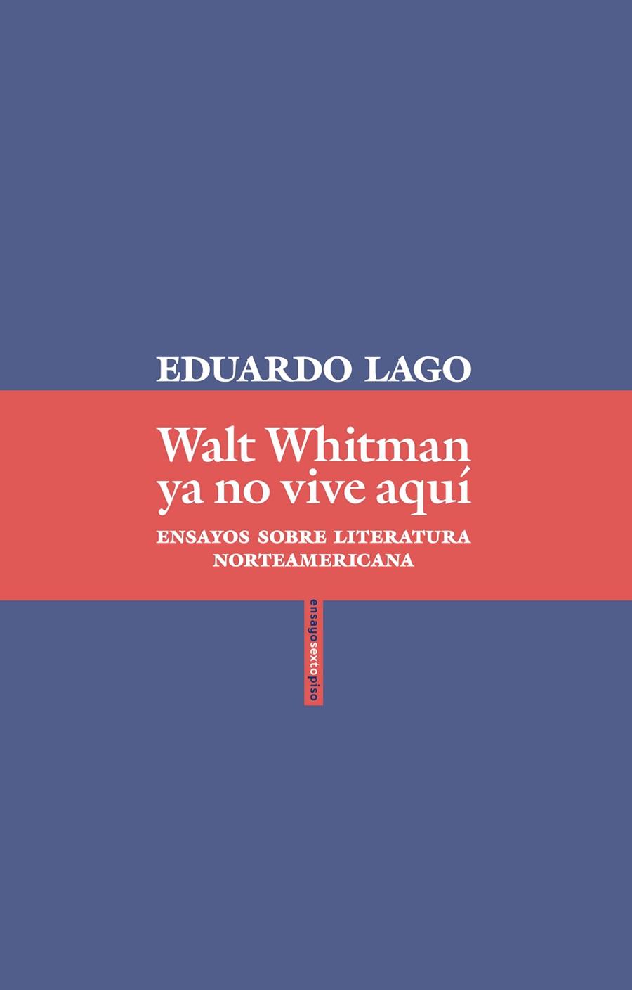 WALT WHITMAN YA NO VIVE AQUÍ | 9788416677870 | LAGO, EDUARDO | Llibreria Online de Vilafranca del Penedès | Comprar llibres en català