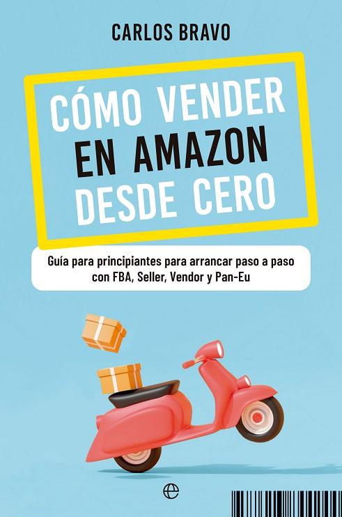 CÓMO VENDER EN AMAZON DESDE CERO | 9788413843896 | BRAVO, CARLOS | Llibreria Online de Vilafranca del Penedès | Comprar llibres en català